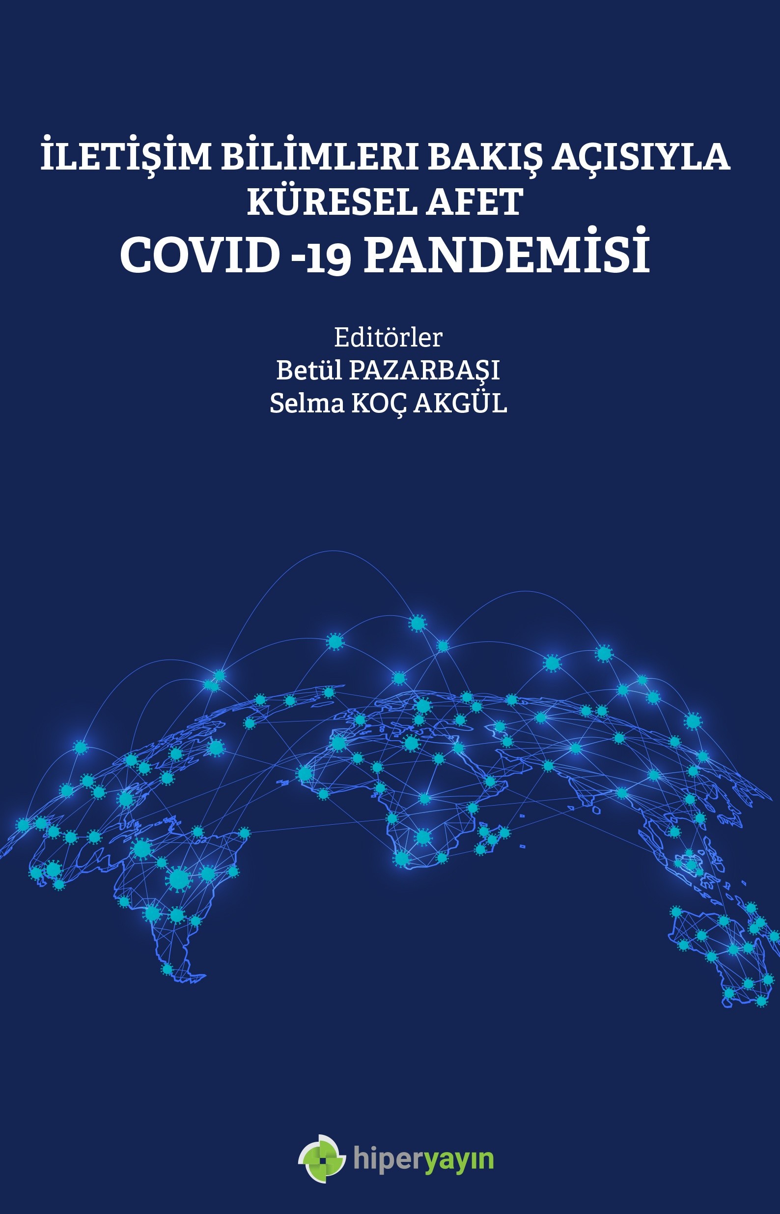 İletişim bilimleri bakış açısıyla küresel afet COVID-19 pandemisi