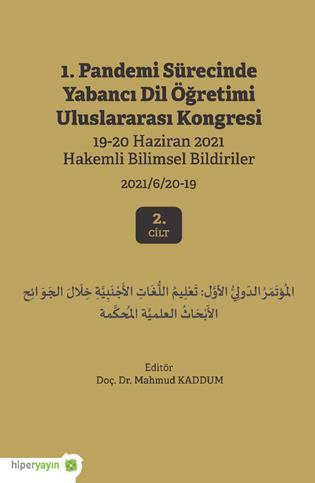 Pandemi Sürecinde Yabancı Dil Öğretimi Uluslararası Kongresi 19-20 Haziran 2021 : Hakemli Bildiriler : Cilt II