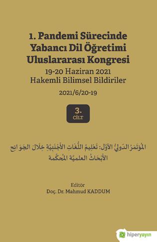 Pandemi Sürecinde Yabancı Dil Öğretimi Uluslararası Kongresi 19-20 Haziran 2021 : Hakemli Bildiriler : Cilt III