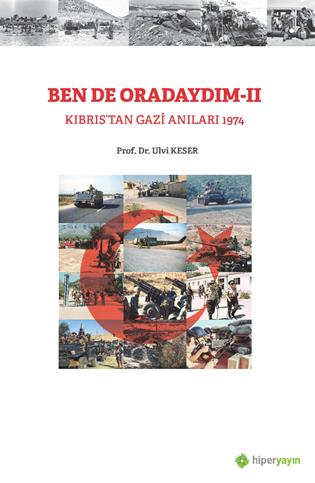 Ben de oradaydım-II: Kıbrıs’tan gazi anıları 1974