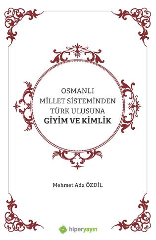 Çokkültürlü toplumlarda giyimin kimlik inşasındaki rolü : Osmanlı –Türk modernleşmesi