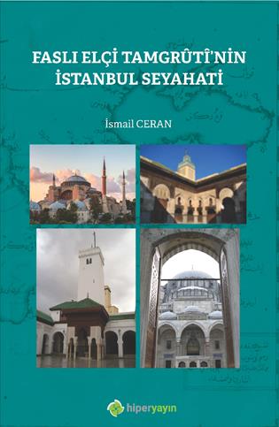 Faslı Elçi Tamgrûtî’nin İstanbul seyahati