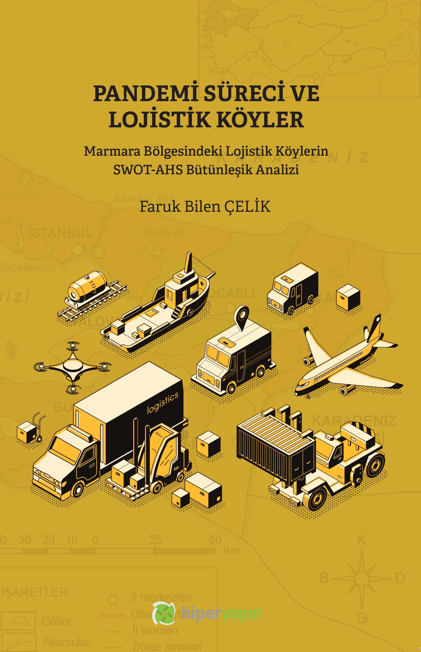 Pandemi süreci ve lojistik köyler: Marmara Bölgesindeki lojistik köylerin SWOT-AHS Bütünleşik analizi