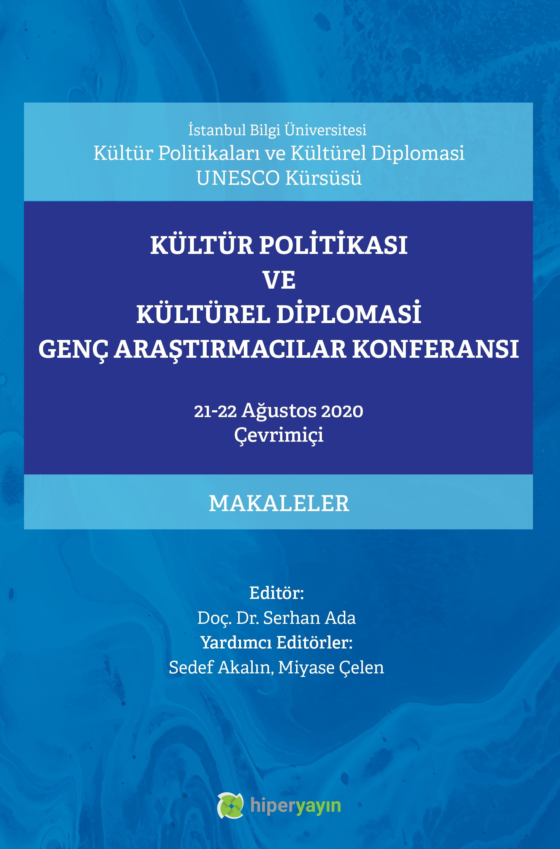 Kültür Politikası ve Kültür Diploması Genç Araştırmacılar Konferansı 21 -22 Ağustos 2020 çevrimiçi : makaleler