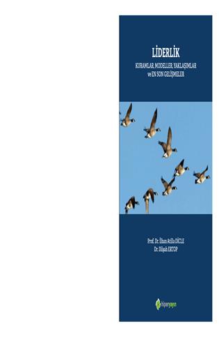 Liderlik: Kuramlar modeller yaklaşımlar en son gelişmeler