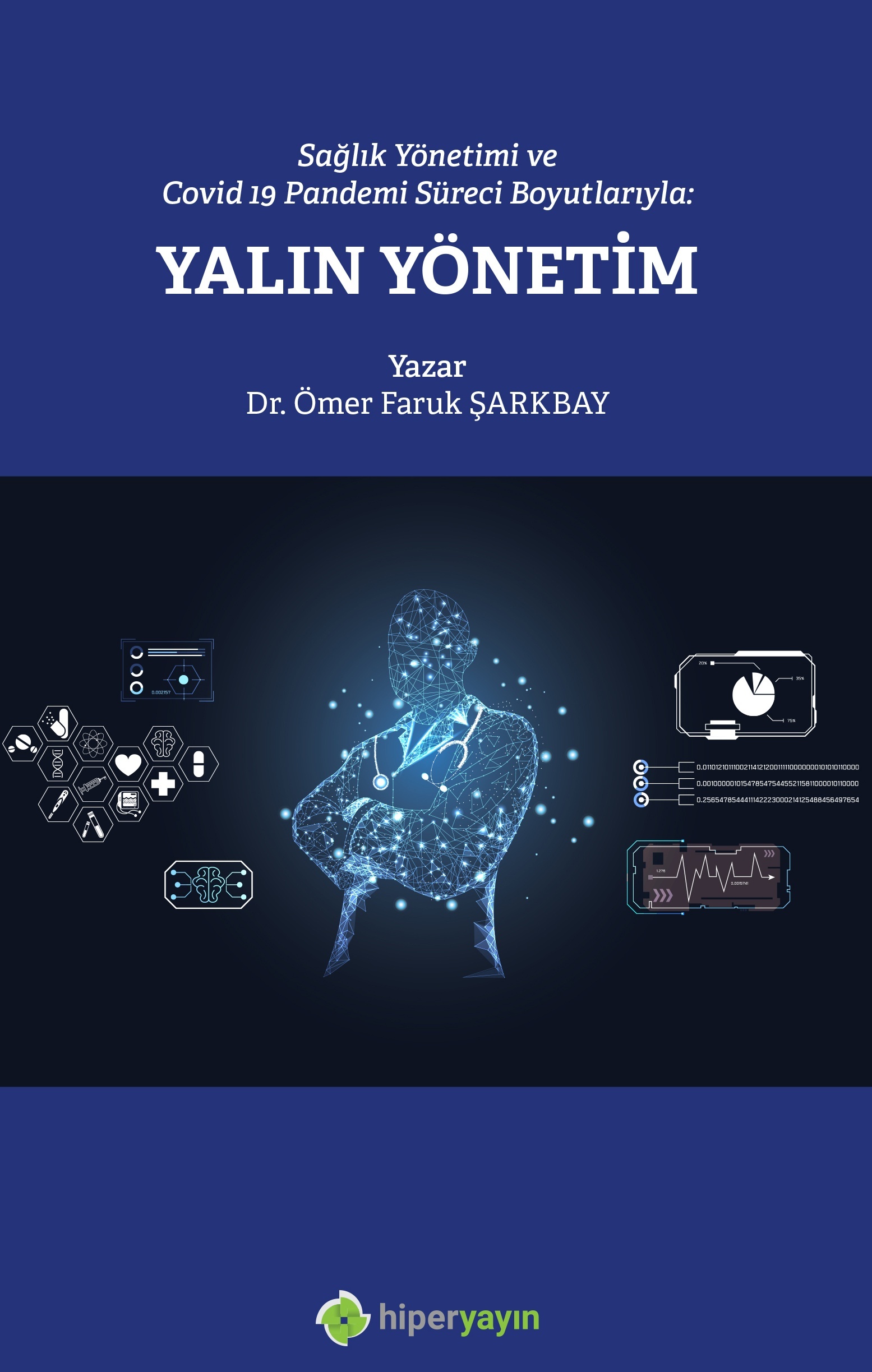 Sağlık yönetimi ve Covid 19 Pandemi süreci boyutlarıyla : yalın yönetim