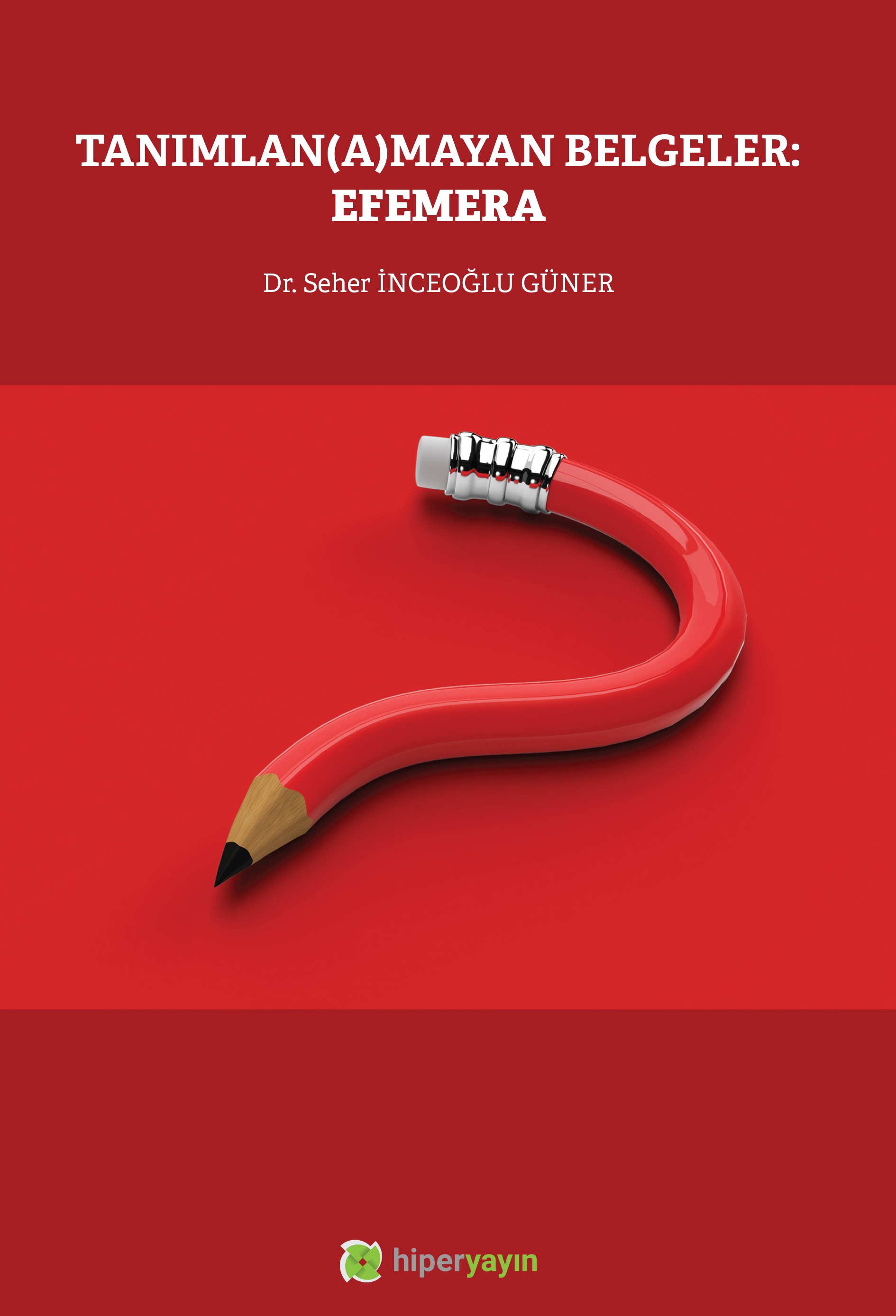 Tanımlan(a)mayan belgeler : Efemera