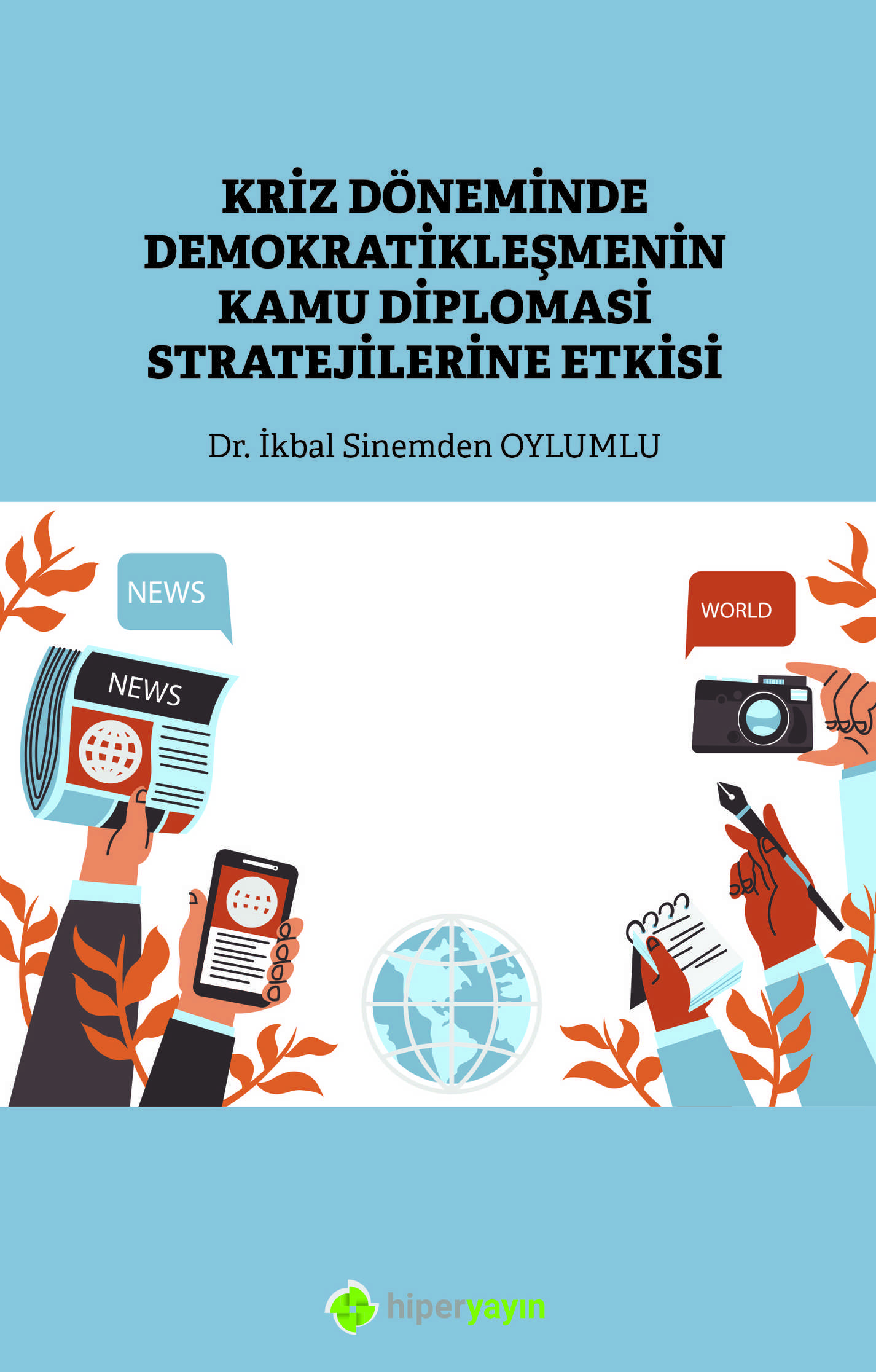 Kriz döneminde demokratikleşmenin kamu diplomasi stratejilerine etkisi