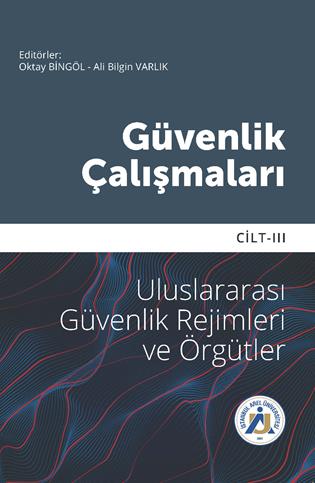 Güvenlik çalışmaları : cilt III : güvenlik rejimleri ve örgütleri