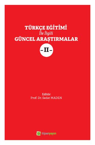 Türkçe eğitimi ile ilgili güncel araştırmalar II