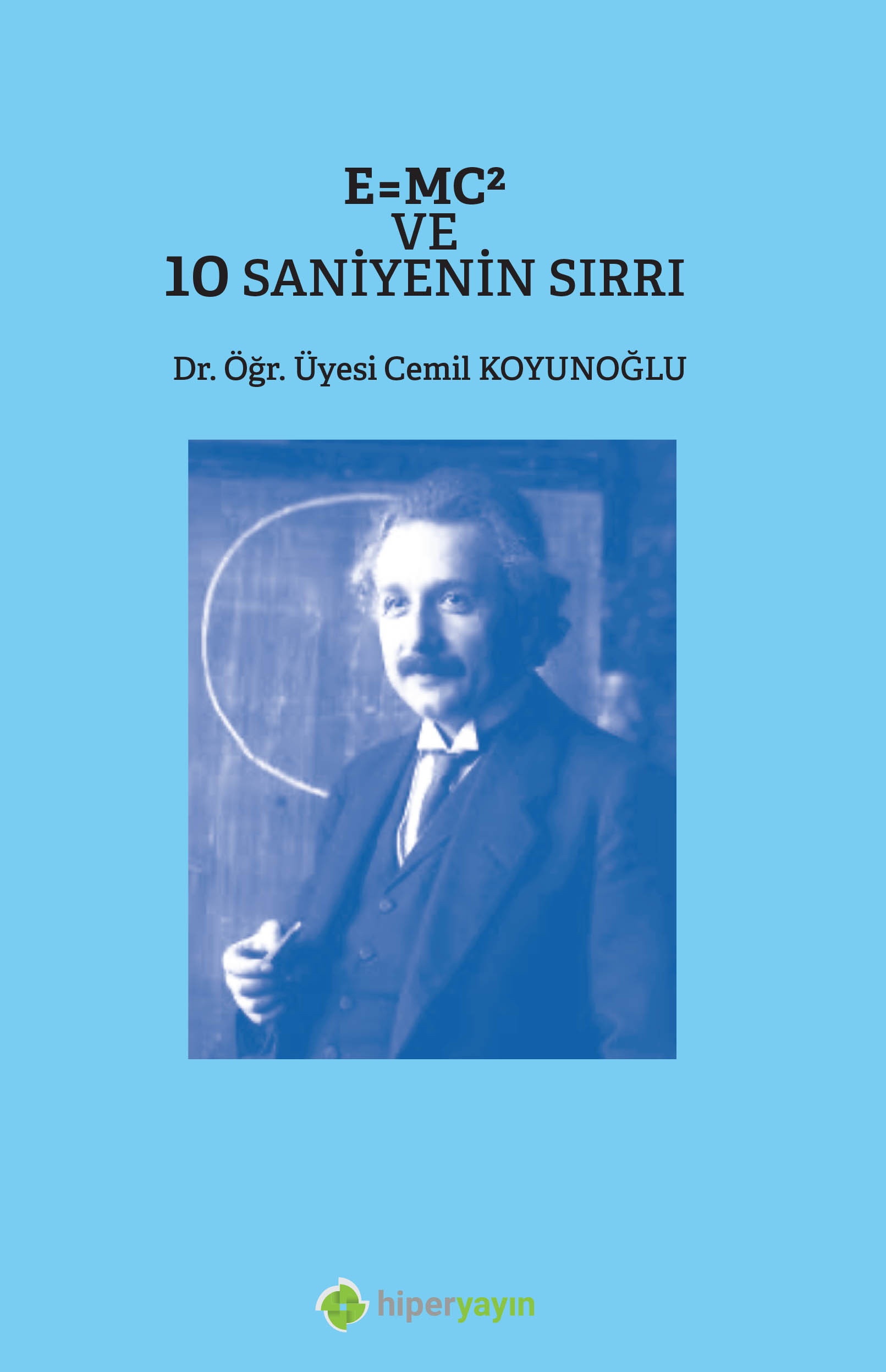 E=MC2 ve 10 saniyenin sırrı 