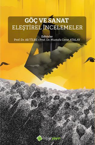 Göç ve sanat : eleştirel incelemeler