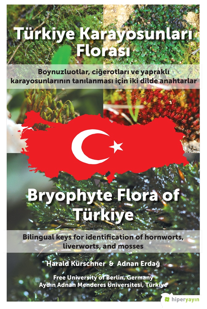 Türkiye karayosunları florası : boynuzluotlar, ciğerotları ve yapraklı karayosunlarının tanılanması için iki dilde anahtarlar