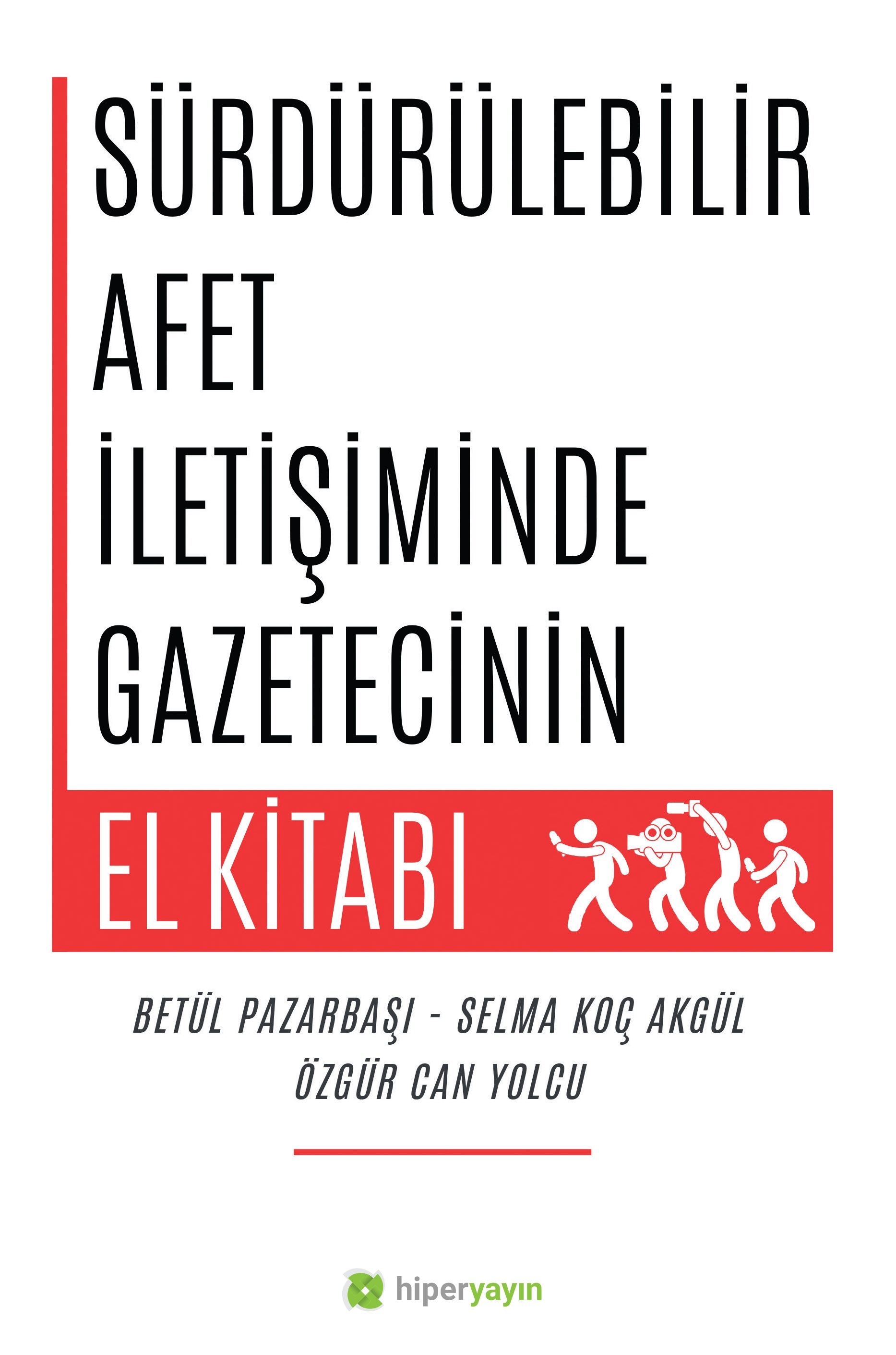 Sürdürülebilir afet iletişiminde gazetecinin el kitabı