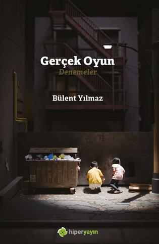 Gerçek oyun : denemeler