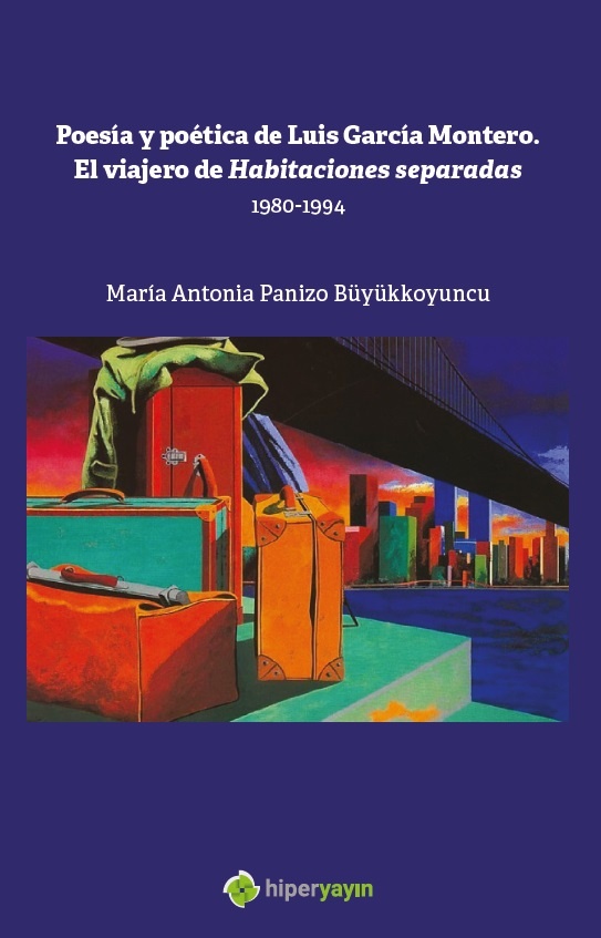 Poesía y poética de Luis García Montero. El viajero de Habitaciones separadas 1980-1994