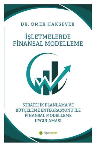 İşletmelerde finansal modelleme : stratejik planlama ve bütçeleme entegrasyonu ile
finansal modelleme uygulaması