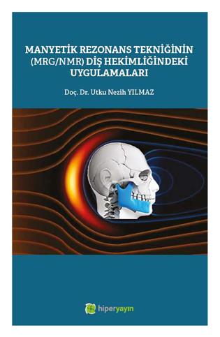 Manyetik rezonans tekniğinin (MRG/NMR) diş hekimliğindeki uygulamaları
