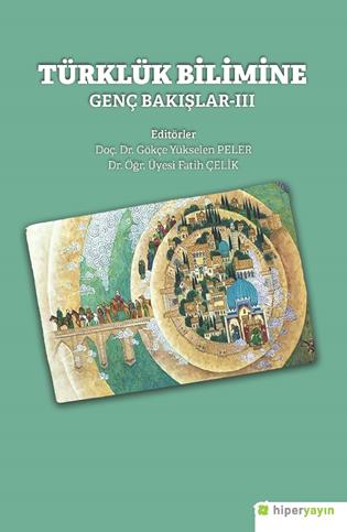 Türkçülük bilimine genç bakışlar III