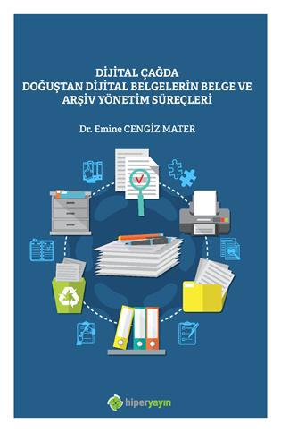 Dijital çağda doğuştan dijital belgelerin belge ve arşiv yönetim süreçleri