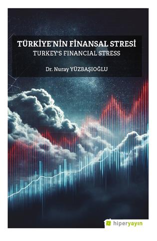 Türkiye’nin finansal stresi = Turkey’s financial stress